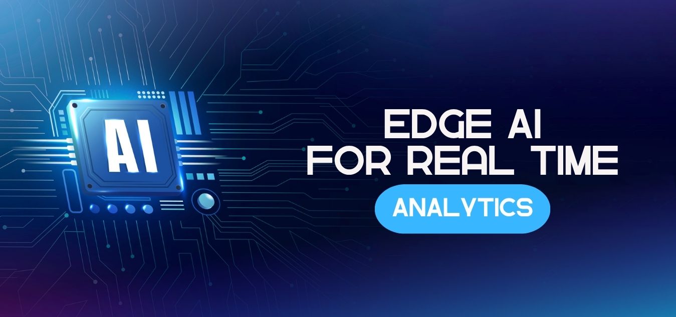 Edge AI for Real-Time Analytics