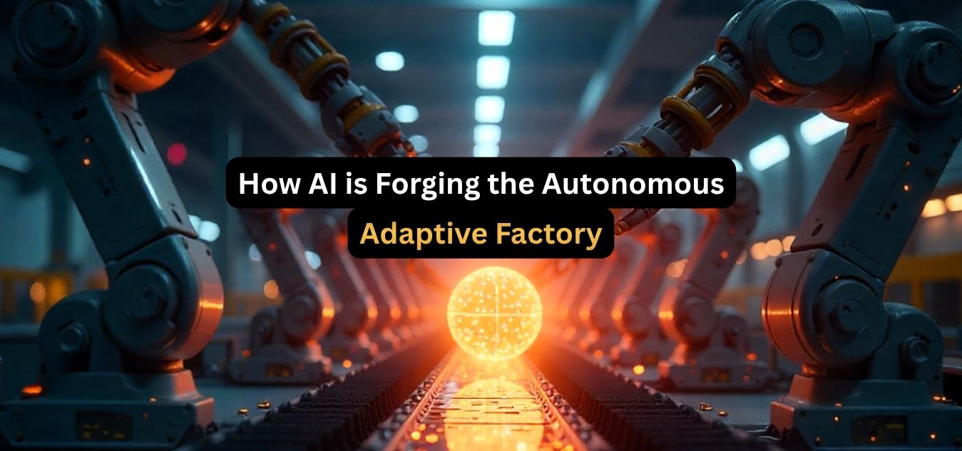 The New Industrial Revolution How AI is Forging the Autonomous, Adaptive Factory